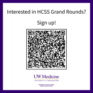 QR code to sign up for HCSS Grand Rounds. UW Medicine, University of Washington, Division of Healthcare Simulation Science.